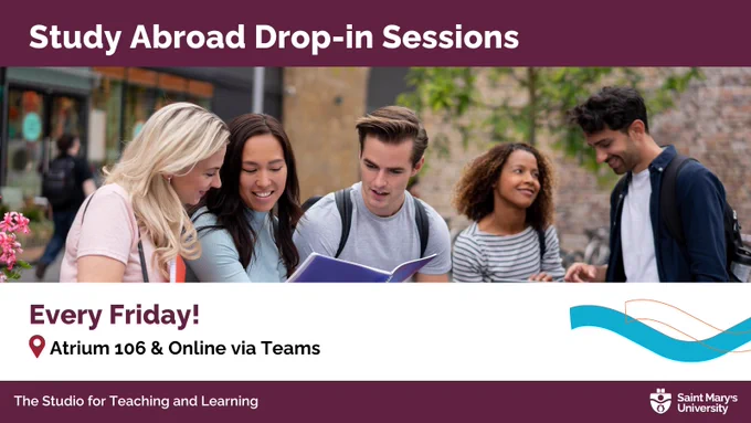Promotional graphic for Study Abroad Drop-in Sessions at Saint Mary’s University, held every Friday at Atrium 106 and online via Teams. The image features a group of students smiling and chatting while holding notebooks on a street in London. The Studio for Teaching and Learning and Saint Mary’s University logos are present.