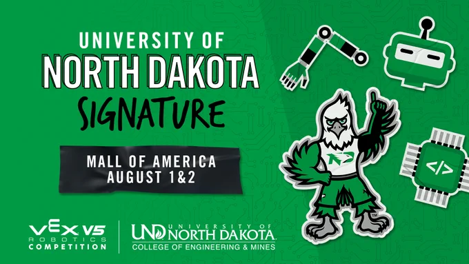 University of North Dakota Signature | Mall of America, August 1&2 | VEX Robotics V5 Competition | UND College of Engineering & Mines