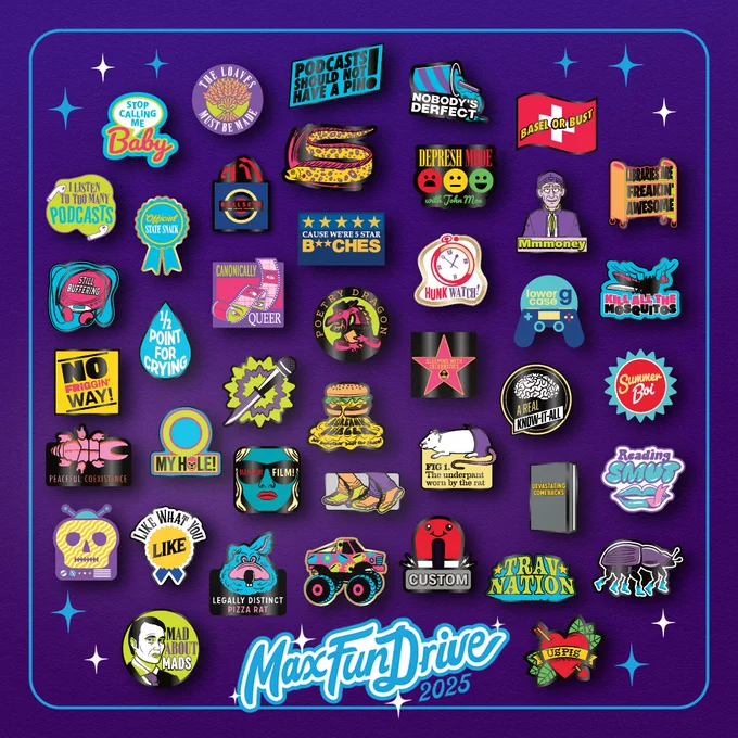 A wide variety of pins. Descriptions of each can be found at maximumfun.org/mfd2025pins