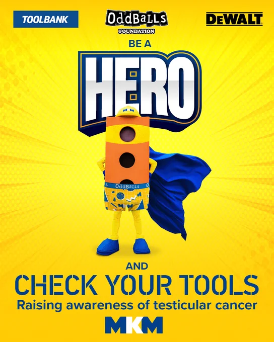 MKM and OddBalls Foundation poster. Be a hero and check your tools. Raising awareness of testicular cancer. 