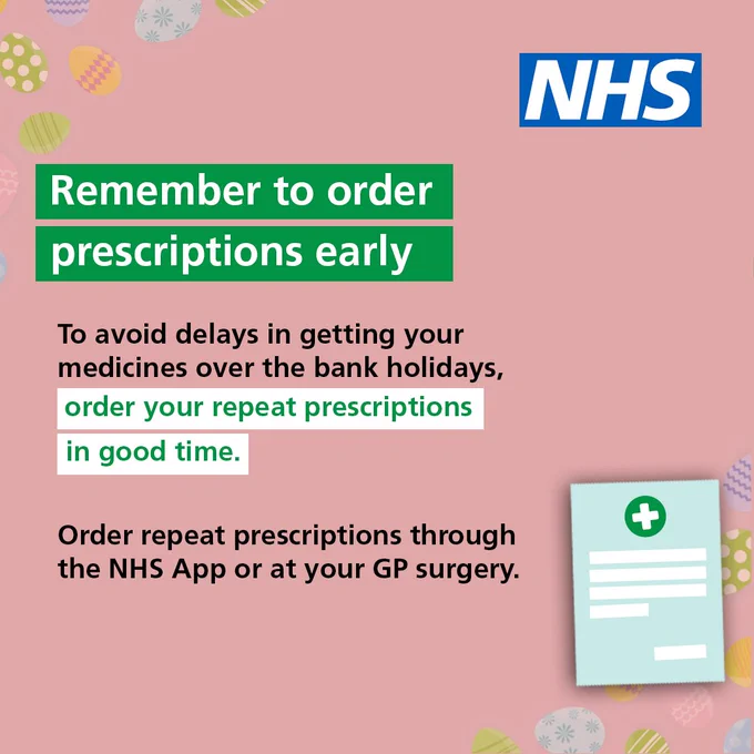 An illustration featuring advice on ordering prescriptions ahead of the Easter bank holidays. Text reads 'Remember to order prescriptions early. To avoid delays in getting your medicines over the bank holidays, order your repeat prescriptions in good time. Order repeat prescriptions through the NHS app or at your GP surgery.'