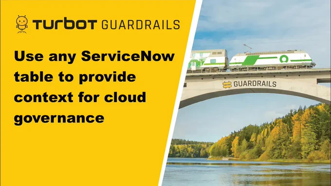 Use any ServiceNow table to provide context for cloud governance