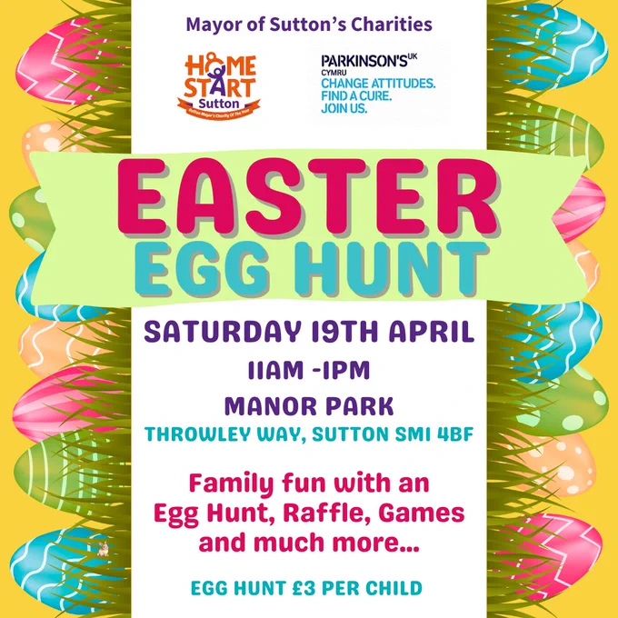 The Mayor of Sutton's Charities Easter Egg Hunt is taking place on the 19th April 2025, 11.00am-1.00pm in Manor Park Sutton. The egg hunt is £3.00 per child