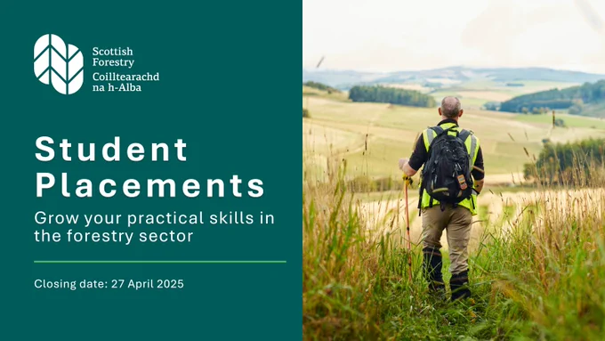 Person inspecting young trees at new woodland creation site. Text reads: Student Placements: Grow your practical skills in the forestry sector. Closing date 27 April 2025. 