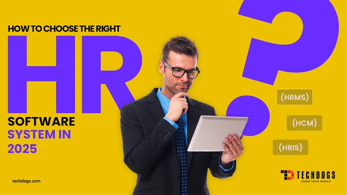 How To Choose The Right HR Software System In 2025?

