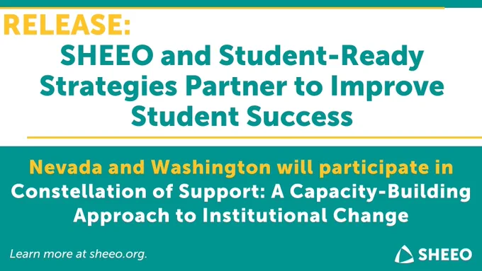 SHEEO News Release: SHEEO and Student-Ready Strategies Partner to Improve Student Success. Nevada and Washington will participate in Constellation of Support: A Capacity-Building Approach to Institutional Change.