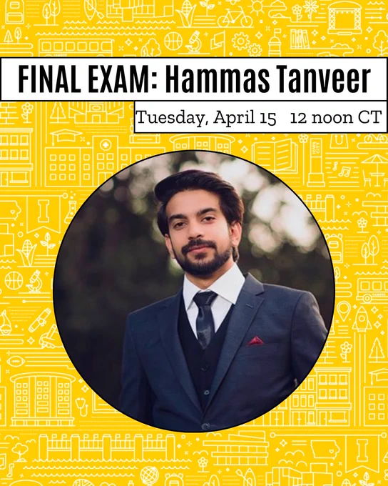 Hammas Tanveer portrait with Final Exam date and time (4/15 noon CT)