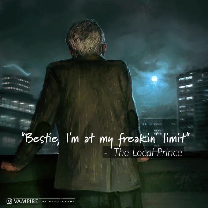 An image of a person standing facing away from the camera looking out over a city, with a fullmoon in the sky. Superimposed is the text "Bestie, I'm at my freakin' limit" - The Local Prince