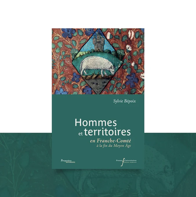 Livre "Hommes et territoires en Franche-Comté à la fin du Moyen Âge" de Sylvie Bépoix dans la collection Perspectives Historiques des Presses Universitaires François-Rabelais