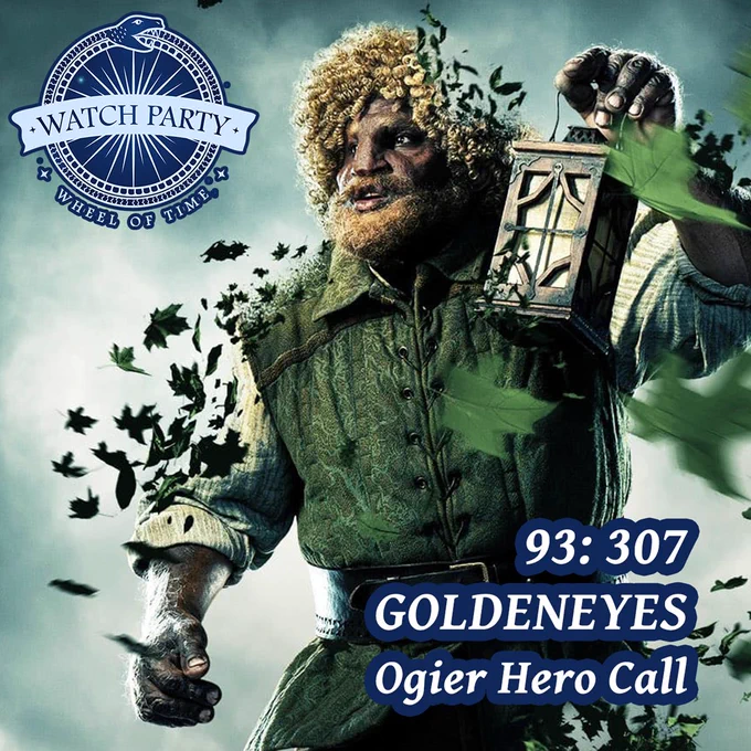 Photo of Loial holding a lantern with WatchParty blue logo, text reads 93:307 Goldeneyes, Ogier Hero Call