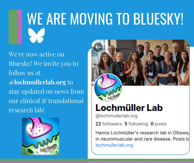 Text reading: We are moving to bluesky! We're now active on Bluesky! We invite you to follow us at @lochmullerlab.org to stay updated on news from our clinical and translational research lab! Lochmuller lab logo under text, with screenshot of bluesky profile page on the right of graphic.