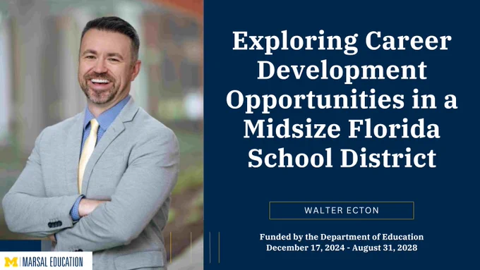 Promotional image featuring Walter Ecton, with a text overlay that reads 'Exploring Career Development Opportunities in a Midsize Florida School District', funded by the Department of Education, spanning December 17, 2024, to August 31, 2028.