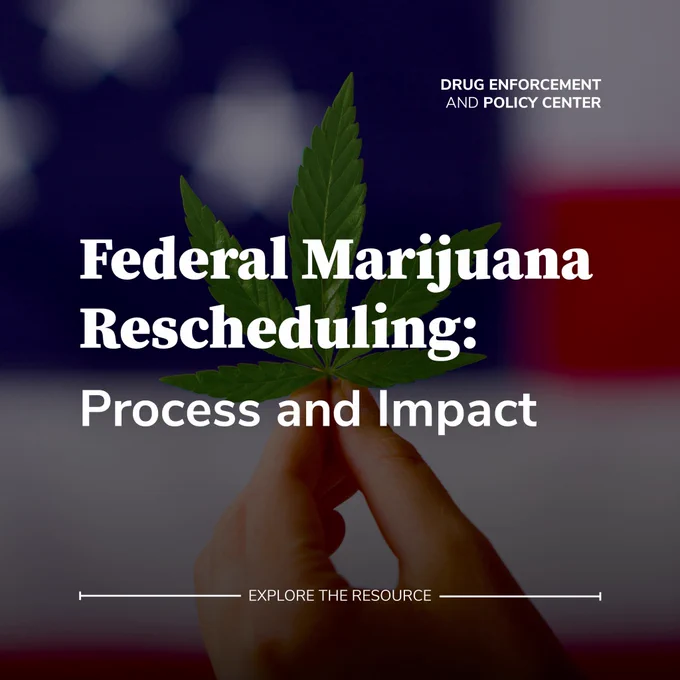Informational graphic titled 'Federal Marijuana Rescheduling: Process and Impact' by the Drug Enforcement and Policy Center, featuring a close-up of a hand holding a marijuana leaf against a blurred American flag background.