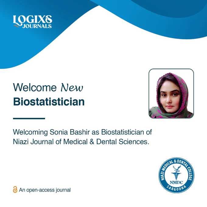 A professional portrait of Ms. Sonia Bashir, MSc (Statistics)—Biostatistician at the Niazi Journal of Medical & Dental Sciences (NJMDS). With a background in statistical analysis, sampling, and quality control, Ms. Bashir brings practical expertise from roles in public service, education, and field data collection. Her appointment strengthens NJMDS’s capacity to publish statistically sound, peer-reviewed healthcare research. NJMDS is part of Logixs Journals, a publishing platform promoting high-quality, multidisciplinary academic work in the health sciences.