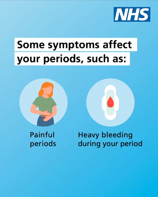 A blue NHS-branded graphic with the heading "some symptoms affect your periods, such as:" followed by bullet points:

-Painful periods
-Heavy bleeding during your period