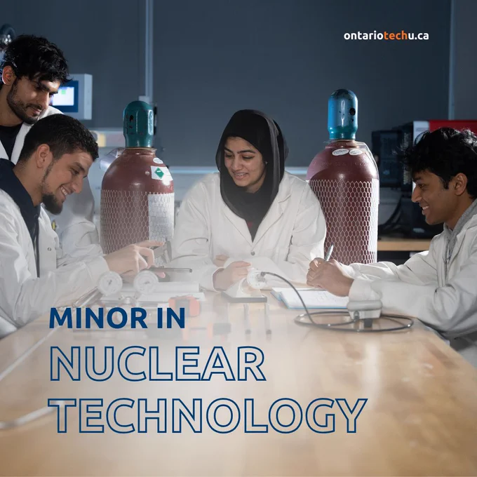 A photo of 4 people in white lab coats in a lab, surrounding a table with various parts. Behind them are two large hydrogen tanks. Text overlain reads "ontariotechu.ca. Minor in Nuclear Technology". 
