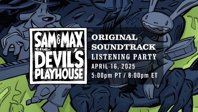 Sam & Max: The Devil's Playhouse | Original Soundtrack Listening Party | April 16, 2025 5pm PT / 8pm ET