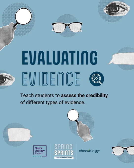 Graphic showing icons like eyes and magnifying glassess surrounding the text:

EVALUATING EVIDENCE
Teach students to assess the credibility of different types of evidence. 