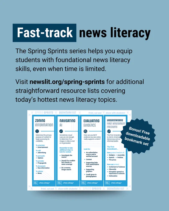 Text-heavy graphic above an image showing four bookmarks NLP developed for its Spring Sprints campaign. Header text: Fast-track news literacy Text: The Spring Sprints series helps you equip students with foundational news literacy skills, even when time is limited. Visit newslit.org/spring-sprints/ for additional straightforward resource lists covering today's hottest news literacy topics.