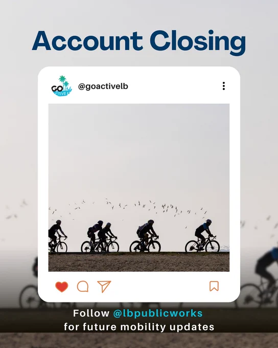 Promotional image for Go Active Lon Beach Account Closing on social media featuring cyclists in motion, with the "lbpublicworks" accounts tagged for future mobility updates.