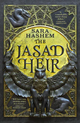 Cover of THE JASAD HEIR by Sara Hashem, showing gold patterns on a charcoal gray background with a large griffin standing in the bottom half, wings extended in an arc.

Text in the upper right corner: "A remarkable, razor-sharp debut." - Chelsea Abdullah

Text in the lower left corner: "Will have you turning pages in a frenzy." - Shelley Parker-Chan