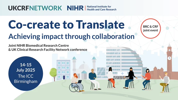 UKCRF Network and NIHR logos. Birmingham skyline with a diverse group of people having a conversation in the foreground. Text on image: 'Co-create to translate: achieving impact through collaboration. Joint NIHR Biomedical Research Centre & UK Clinical Research Facility Network conference.' 14-15 July 2025, The ICC Birmingham. BRC & CRF joint event.