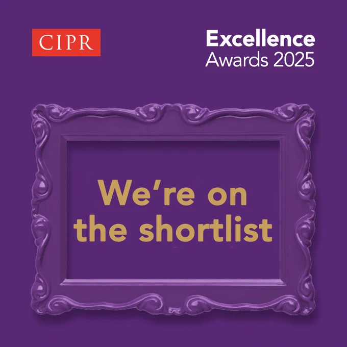 CIPR Excellence Awards 2025, we're on the shortlist