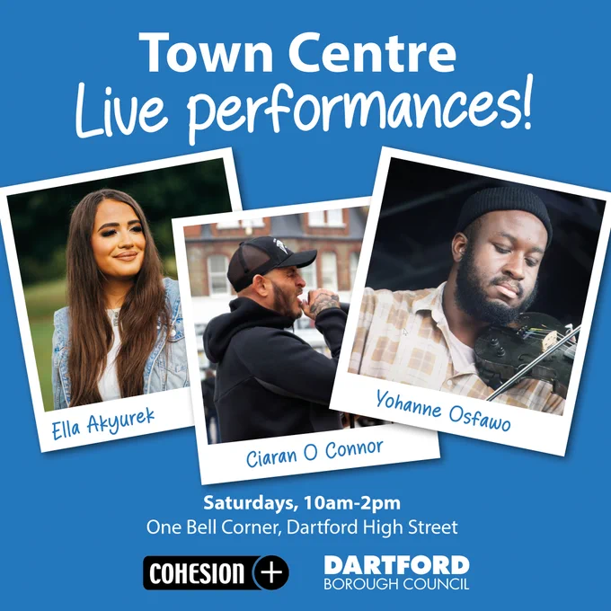 Promotional poster for 'Town Centre Live Performances' featuring photos of three artists: Ella Akyurek, Ciaran O'Connor, and Yohanne Osfawo. Event organized by Cohesion Plus and Dartford Borough Council at One Bell Corner, Dartford, on Saturdays, 10AM-2PM.