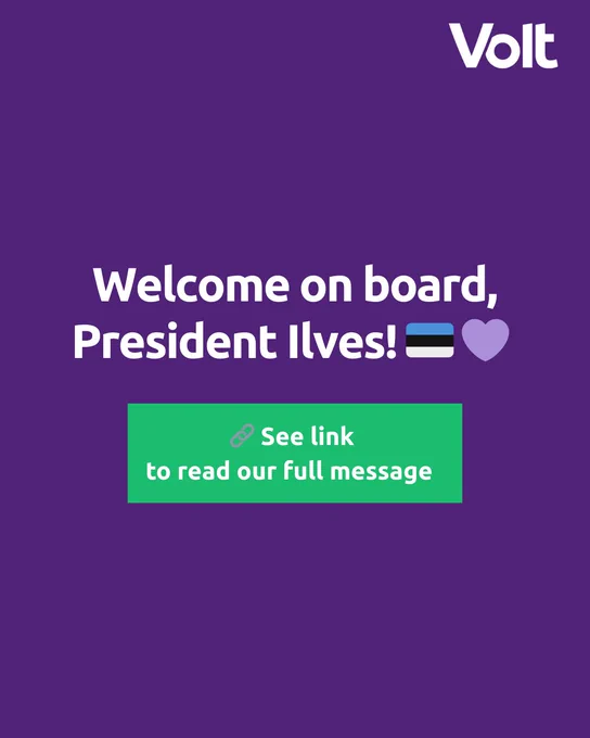 Purple background with white bold text: "Welcome on board, President Ilves!" followed by the Estonian flag emoji and a purple heart emoji.
Green button below says: "🔗 See link to read our full message".
Volt logo in the top right.

