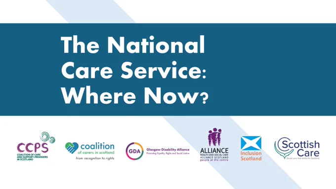 An image with a large title reading ‘The National Care Service: Where Now?’ The text is bold white on a dark blue background. A pale blue strip runs behind the title text and banner, from near the top left to the bottom right. Underneath are the logos for the Coalition of Care & Support Providers in Scotland, the Coalition of Carers in Scotland, Glasgow Disability Alliance, the Alliance Scotland, Inclusion Scotland and Scottish Care.