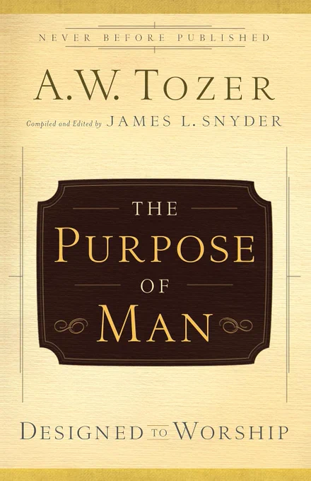 Book cover: AW Tozer, *The Purpose of Man: Designed to Worship*