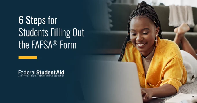 6 Steps for Students Filling Out the FAFSA Form