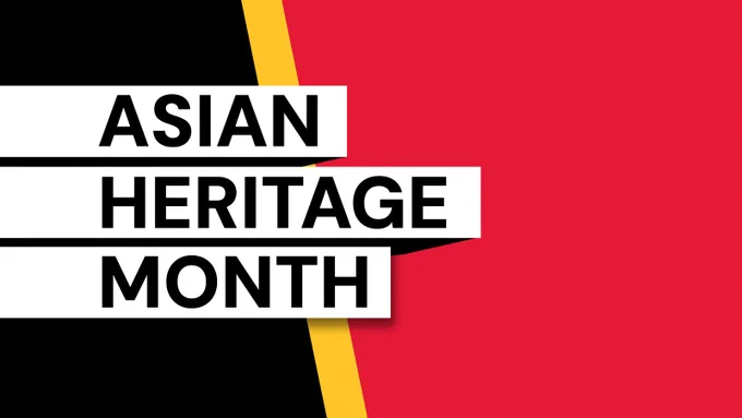 "ASIAN HERITAGE MONTH" is overlayed on a background of black, red, and yellow colours.
