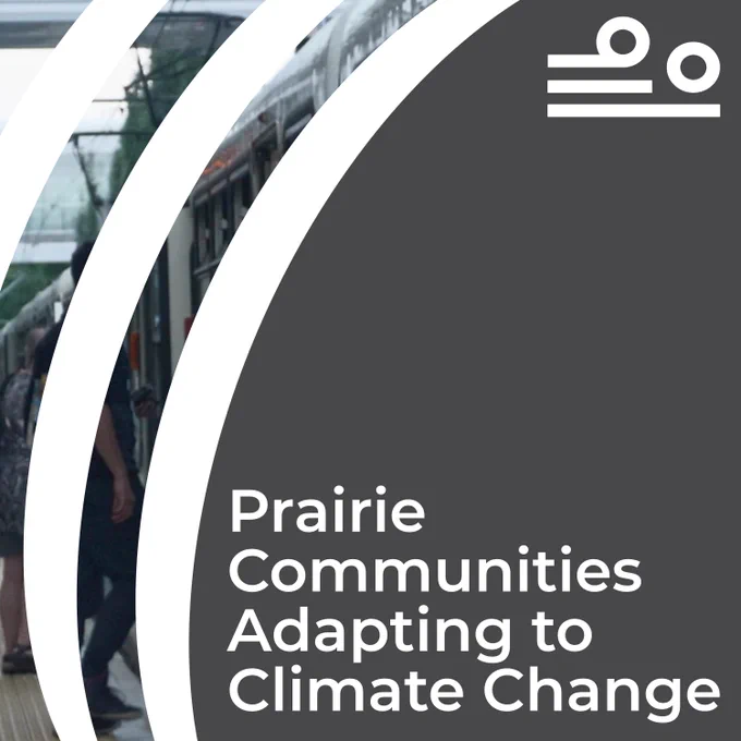 “Prairie Communities: Adapting To Climate Change.” The Prairie Climate Centre logo is in the top right corner. This text is on a black background, with a white striped overlay on the side, showcasing a photo of someone boarding a public transport train line in an urban environment.