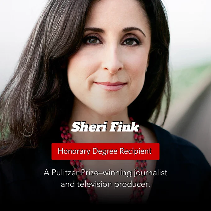 A blurred image of a person with long dark hair, wearing a red beaded necklace and a dark top. The text on the image reads: "Sheri Fink" in white font, "Honorary Degree Recipient" in red font on a red background, and "A Pulitzer Prize-winning journalist and television producer."

