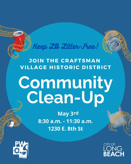 Keep LB Litter-Free!
Join the CRAFTSMAN VILLAGE HISTORIC DISTRICT
Community Clean-Up
May 3
8:30 a.m. - 11:30 a.m.
1230 E. 8th St