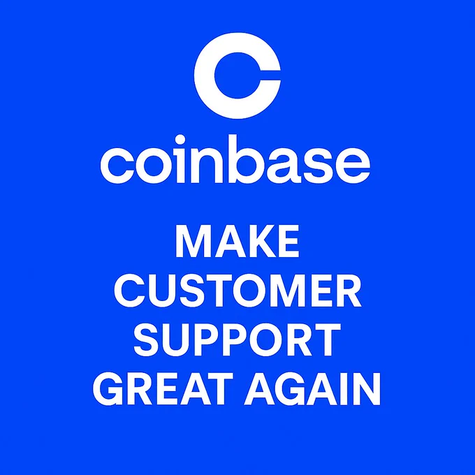 All blue background with Coinbase logo in type and logo mark as a C and the words stating “make customer support great again “