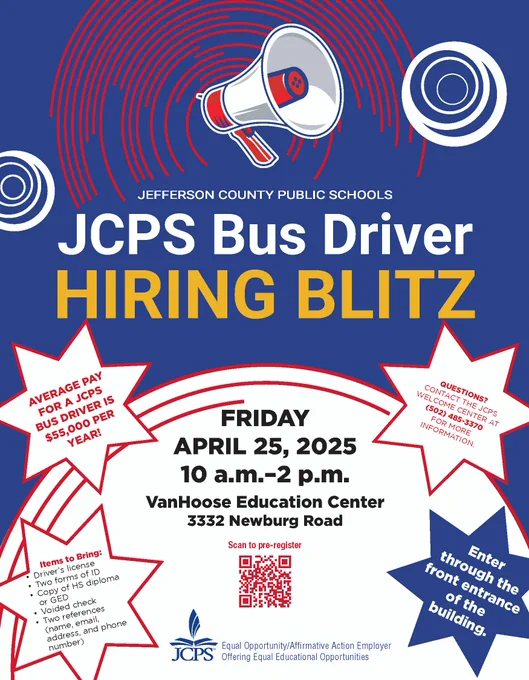 Promotional flyer for the JCPS Bus Driver Hiring Blitz by Jefferson County Public Schools. The event is scheduled for Friday, April 25, 2025, from 10 a.m. to 2 p.m. at the VanHoose Education Center, 3332 Newburg Road. A red and white megaphone graphic is at the top, with bold text reading "JCPS Bus Driver HIRING BLITZ." A red star on the left highlights that the average pay for a JCPS bus driver is $55,000 per year. Another star lists items to bring: driver's license, two forms of ID, high school diploma or GED, voided check, and two references (with name, email, address, and phone number). A third star encourages those with questions to contact the JCPS Welcome Center at (502) 485-3370. A QR code is provided to pre-register. A navy blue star in the lower right corner reads "Enter through the front entrance of the building." JCPS and Equal Opportunity Employer logos are at the bottom.