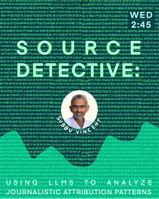 Source Detective: Using LLMs to Analyze Journalistic Attribution Patterns
Explore how large language models are revolutionizing the analysis of source attribution in journalism. This session demonstrates how advanced prompt engineering can help newsrooms systematically examine their sourcing practices, from expert citations to anonymous sources. Subbu Vincent, Director of Journalism and Media Ethics, Santa Clara University’s Markkula Center for Applied Ethics will share new research benchmarking different LLMs' abilities to extract and analyze attribution patterns, with practical applications for both individual reporters and newsroom-wide content analysis. Join us to see how this technology could transform source diversity tracking, ethical reporting practices, and the distinction between various forms of journalism through their sourcing patterns.