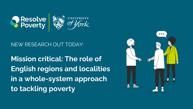 Graphic with blue background and Resolve Poverty and University of York logos in top left corner. There is white text reading 'New research out today: Mission Critical: The role of English regions and localities in a whole-system approach to tackling poverty.' On the right there is an illustration of three people greeting each other and shaking hands.