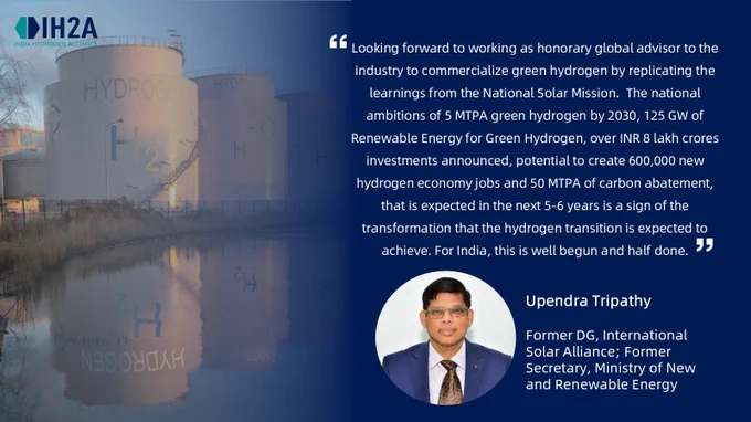 An image of Upendra Tripathy with the following quote - Looking forward to working as honorary global advisor to the industry to commercialize green hydrogen by replicating the learnings from the National Solar Mission.  The national ambitions of 5 MTPA green hydrogen by 2030, 125 GW of Renewable Energy for Green Hydrogen, over INR 8 lakh crores investments announced, potential to create 600,000 new hydrogen economy jobs and 50 MTPA of carbon abatement, that is expected in the next 5-6 years is a sign of the transformation that the hydrogen transition is expected to achieve. For India, this is well begun and half done. 
