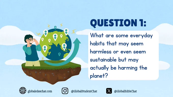 Q1 What are some everyday habits that may seem harmless or sustainable, but may actually be harming the planet?