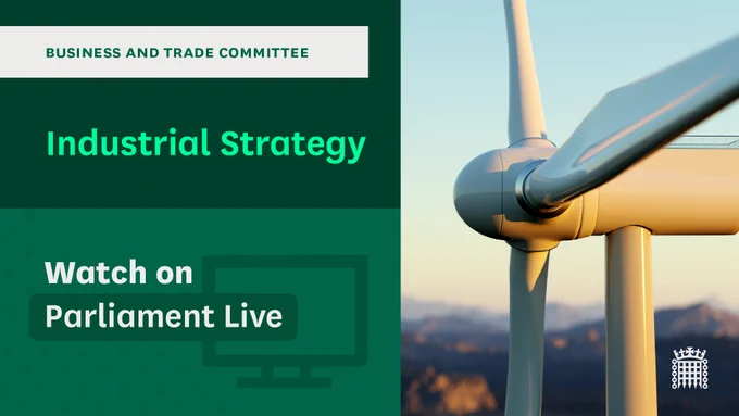 A wind turbine in the sun. 

Text the reads:

Business and Trade Committee. Industrial Strategy. Watch on Parliament Live. 