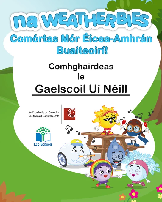 Na Weatherbies Comórtas Mór Éicea-Amhrán Buaiteorí! Comhghairdeas le Caelscoil Uí Néill. COGG & Eco-Schools