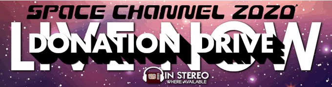 Space Channel Zozo Donation Drive Live Now in stereo where available!