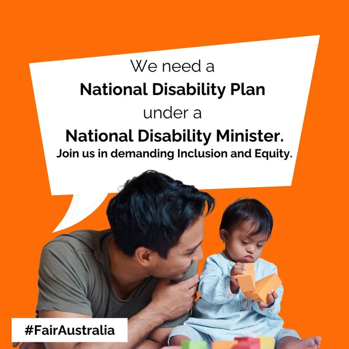 A father and his baby are playing with blocks against an orange background. A text bubble above them reads: “We need a National Disability Plan under a National Disability Minister. Join us in demanding Inclusion and Equity." The bottom left corner has a hashtag "#FairAustralia”