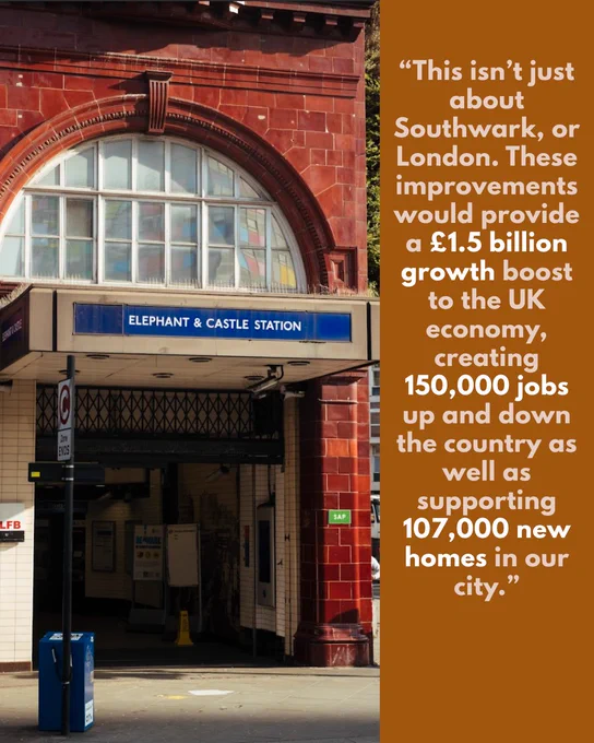 Picture of Elephant and Castle tube station with text "“This isn’t just about Southwark, or London. These improvements would provide a £1.5 billion growth boost to the UK economy, creating 150,000 jobs up and down the country as well as supporting 107,000 new homes in our city.”