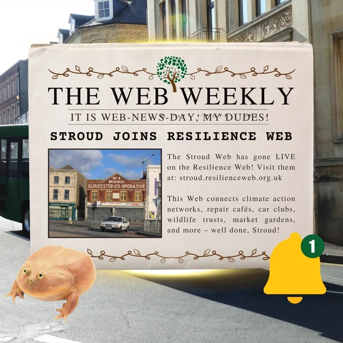A newspaper is outlined against a the backdrop of a green bus in Stroud. The paper is titled "The Web Weekly", with the tagline "It Is Web-News-Day, My Dudes!". A picture of the Gloucester Co-Operative in Stroud is depicted on the newspaper along with a picture of a frog, and a notification bell with the number 1. The import of all other pictured text is included in the main post text.