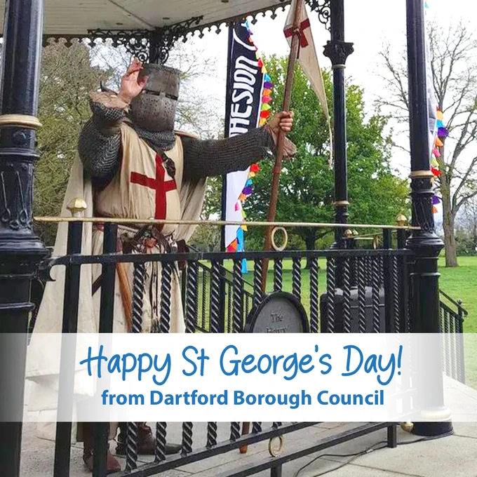 St George reenactor at Central Park Bandstand, Dartford. Text reads: Happy St George's Day! From Dartford Borough Council