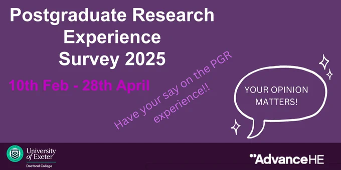 Purple background- Text says 'Postgraduate Research Experience Survey 2025', 10th Feb-28th April, Have your say on the PGR experience!!' There is a speech bubble on the right that says 'Your opinion matters'.